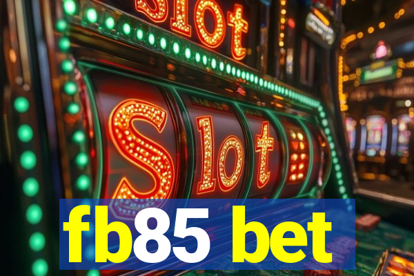 fb85 bet